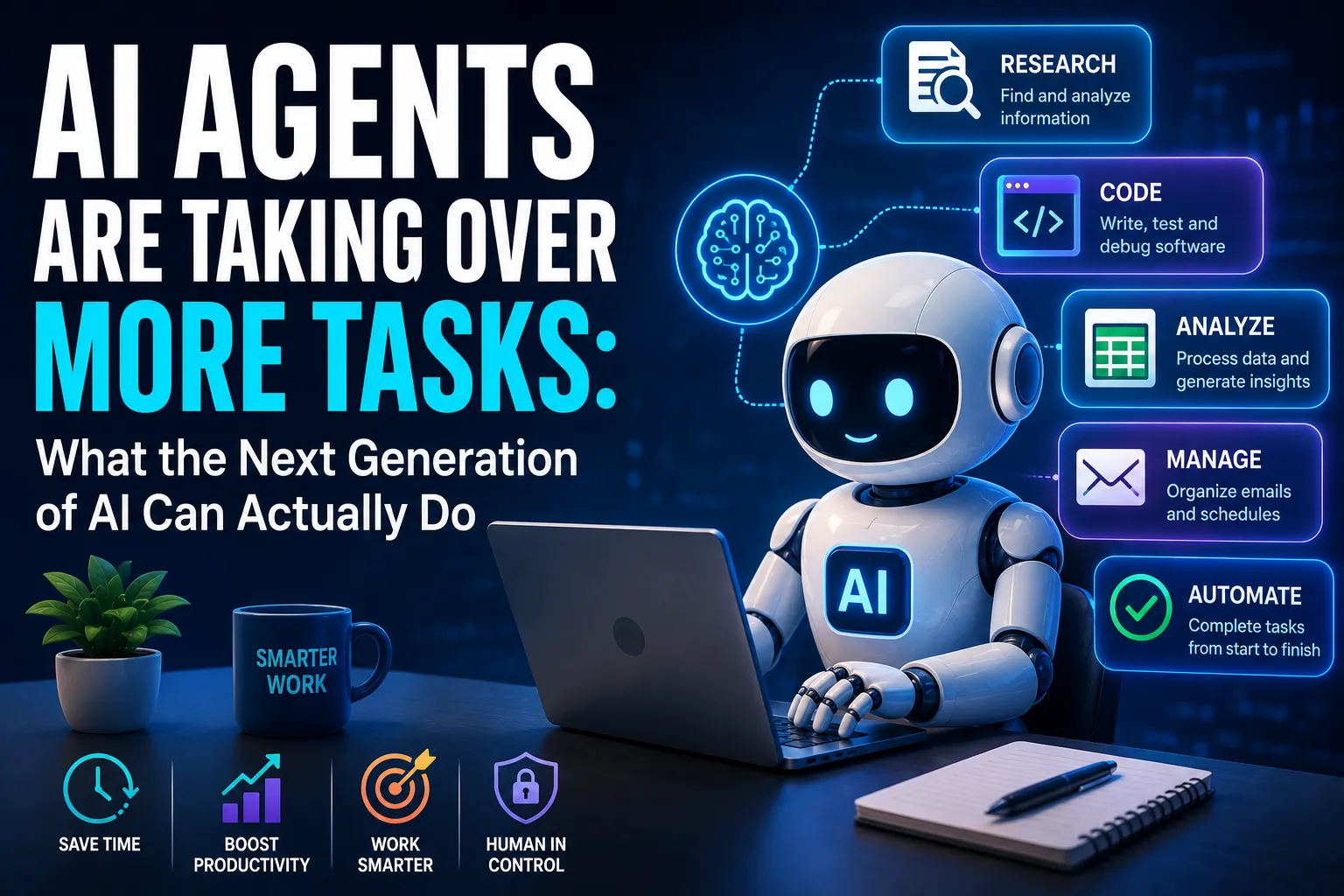 AI Agents Are Taking Over More Tasks: What the Next Generation of AI Can Actually Do
